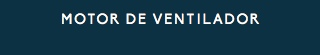 MOTOR DE VENTILADOR